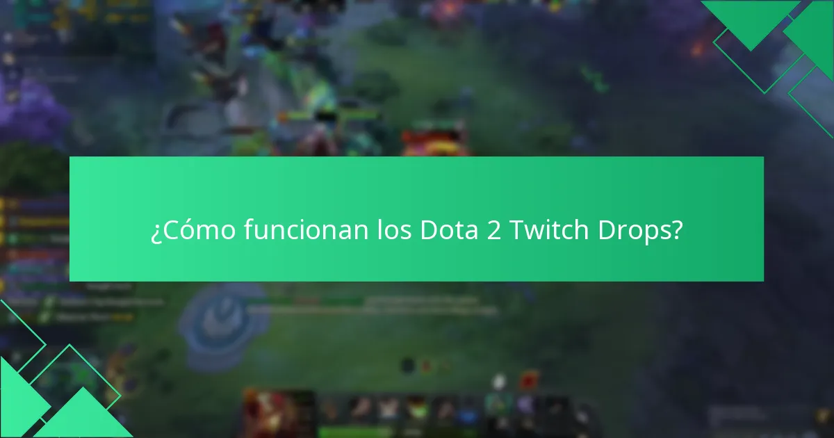 ¿Qué transmisiones de Twitch son elegibles para Dota 2 Drops?