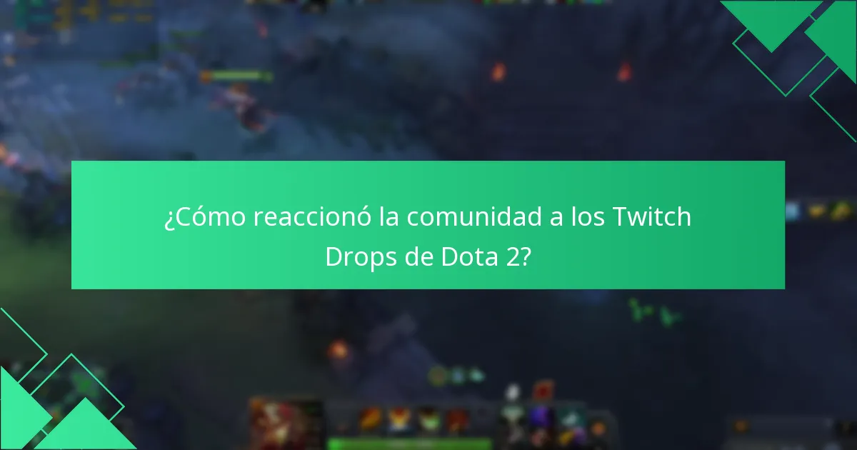¿Cómo reaccionó la comunidad a los Twitch Drops de Dota 2?