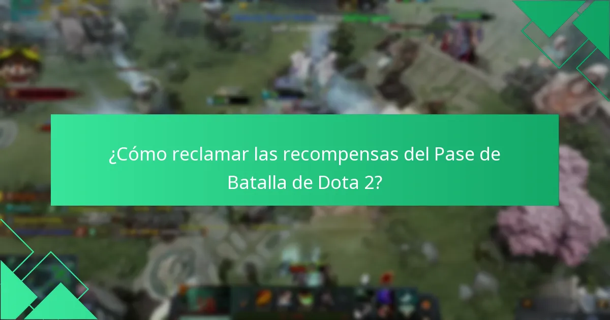 ¿Cómo reclamar las recompensas del Pase de Batalla de Dota 2?