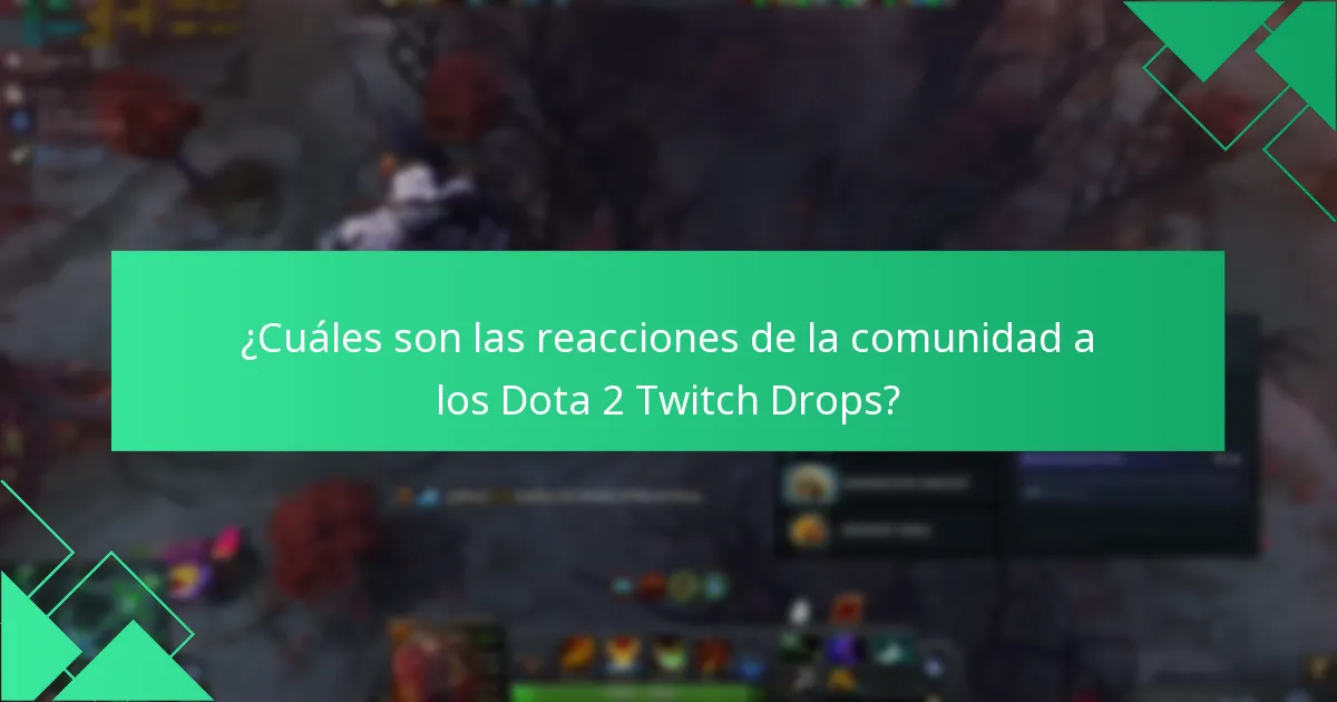 ¿Qué comentarios se han proporcionado sobre los Dota 2 Twitch Drops?
