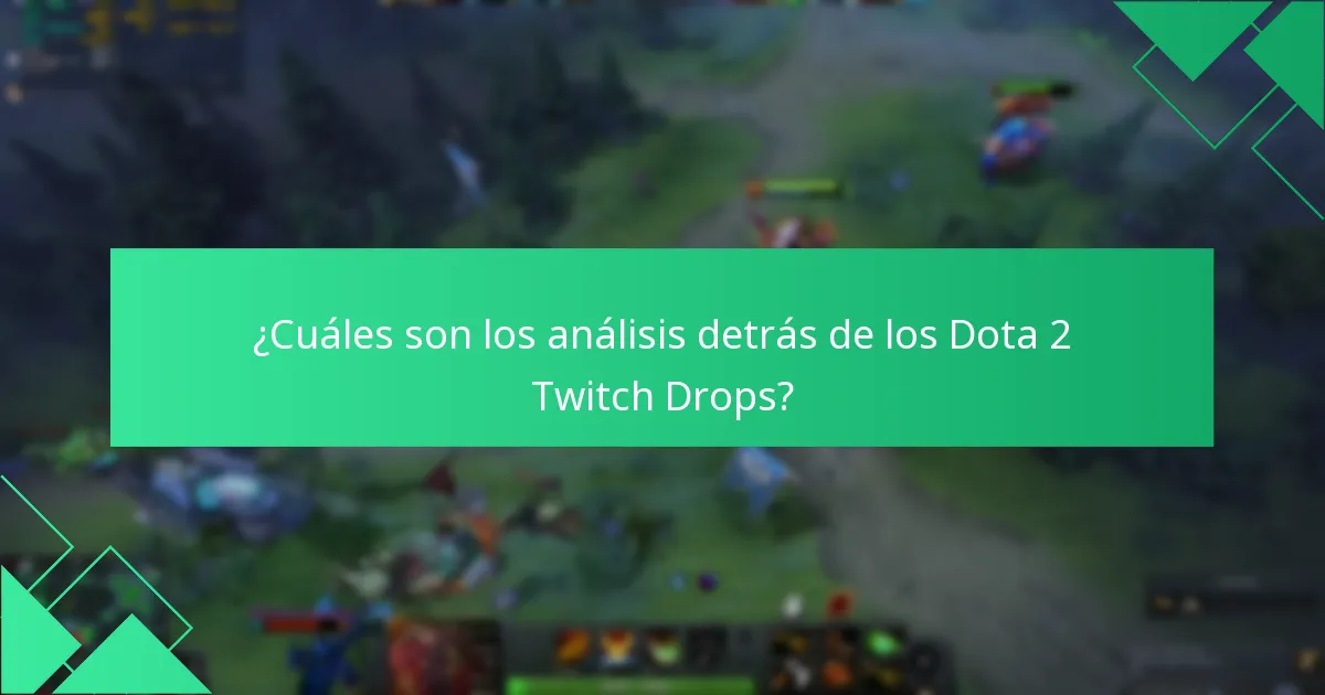 ¿Cuál es el impacto de los Twitch Drops en los eventos de Dota 2?