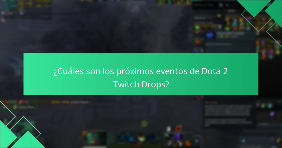 ¿Cuáles son las tasas de drop para Dota 2 Twitch Drops?