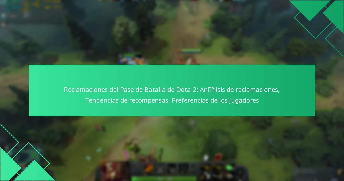 Reclamaciones del Pase de Batalla de Dota 2: Análisis de reclamaciones, Tendencias de recompensas, Preferencias de los jugadores