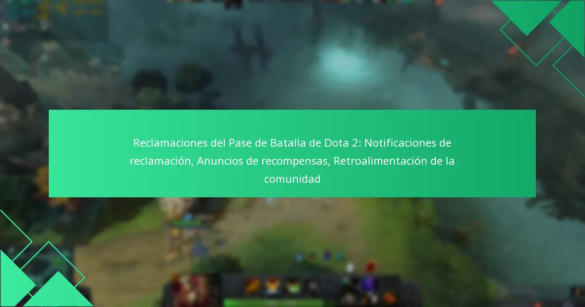 Reclamaciones del Pase de Batalla de Dota 2: Notificaciones de reclamación, Anuncios de recompensas, Retroalimentación de la comunidad