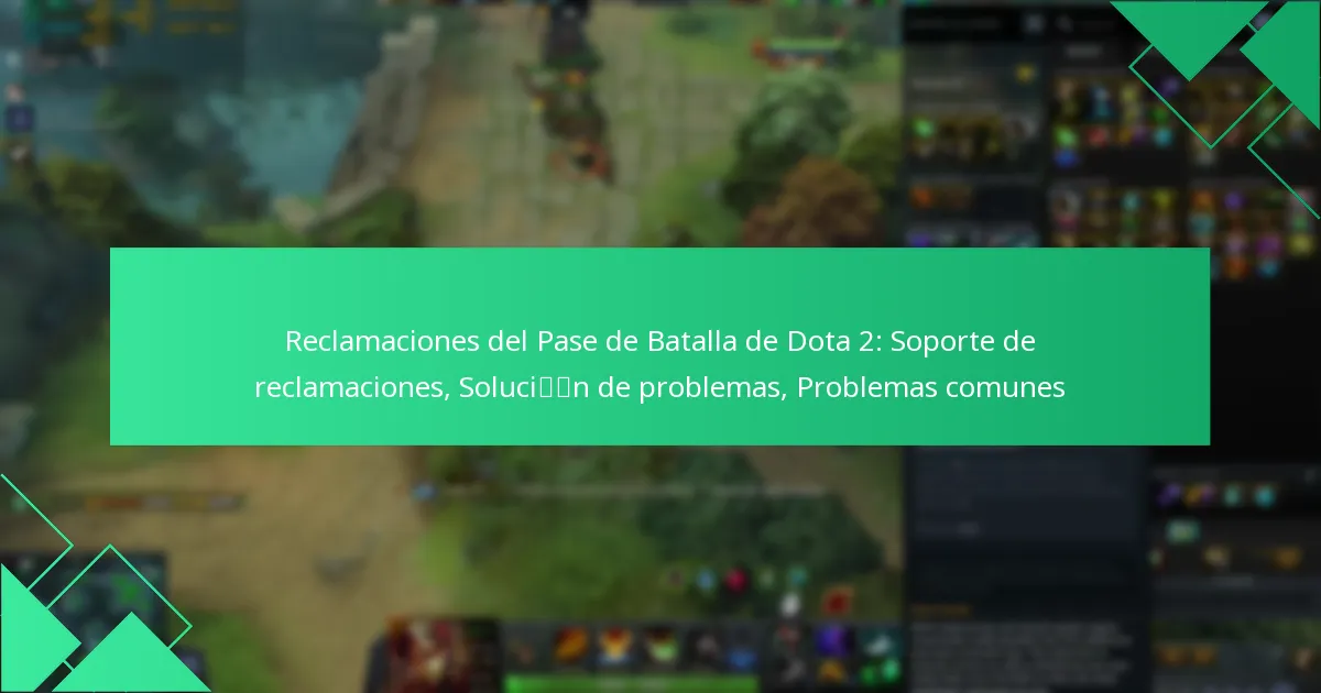 Reclamaciones del Pase de Batalla de Dota 2: Soporte de reclamaciones, Solución de problemas, Problemas comunes